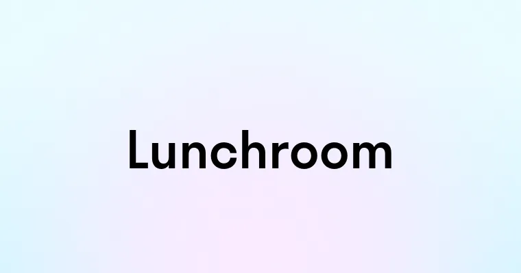 Lunchroom