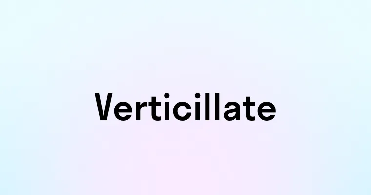 Verticillate