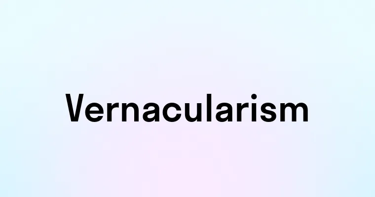 Vernacularism