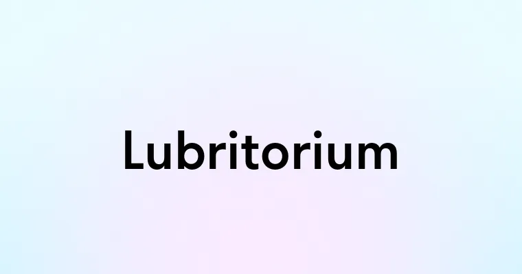 Lubritorium