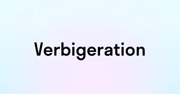 Verbigeration — перевод, транскрипция, произношение и примеры