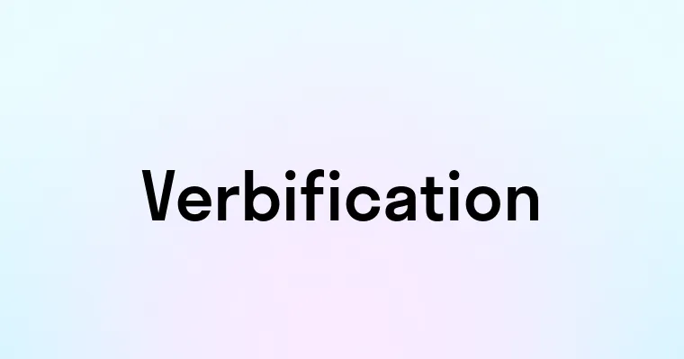 Verbification