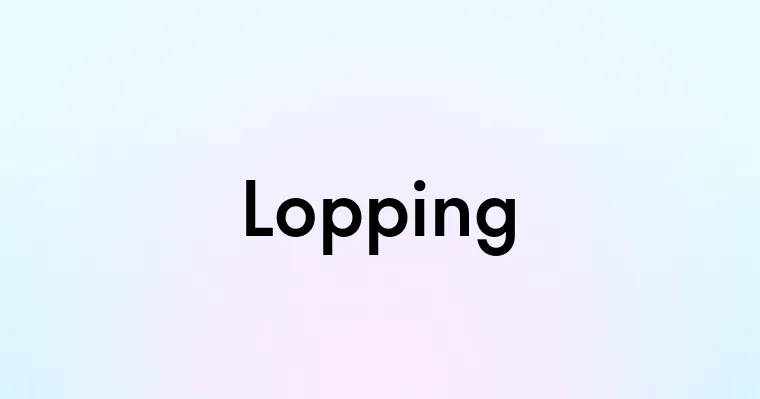 Lopping