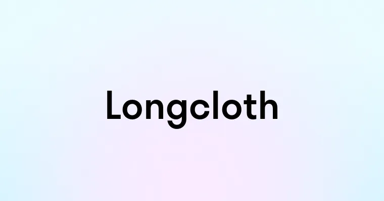 Longcloth