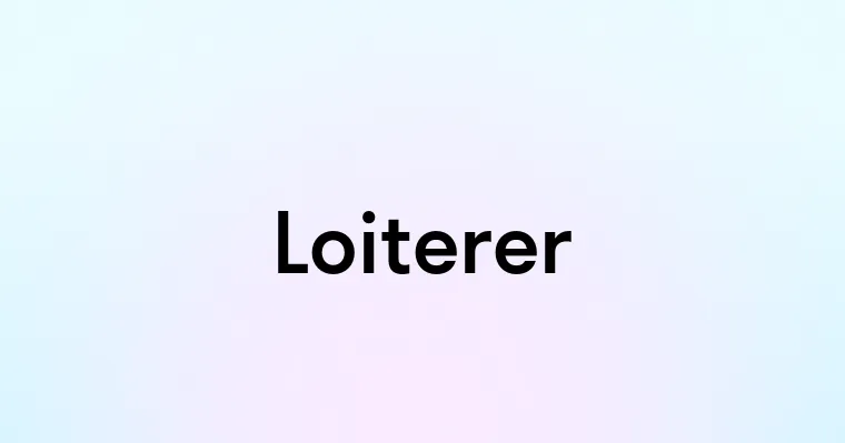 Loiterer