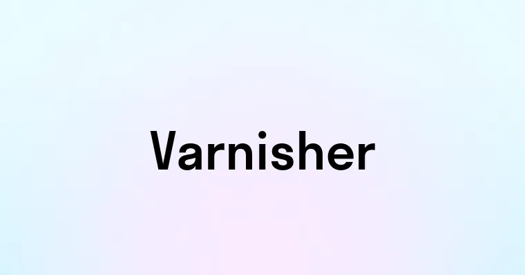 Varnisher