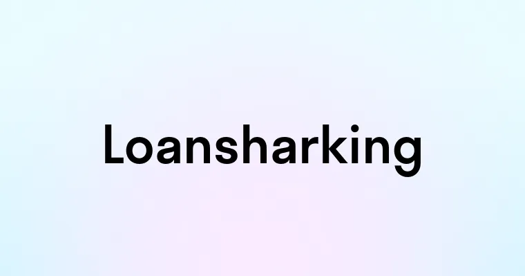 Loansharking