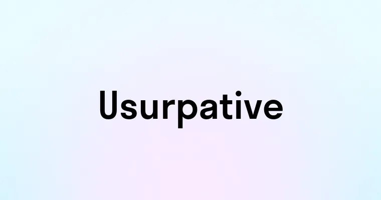 Usurpative