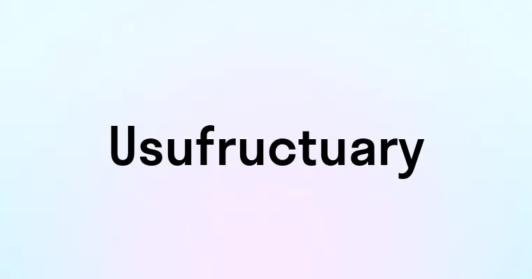 Usufructuary