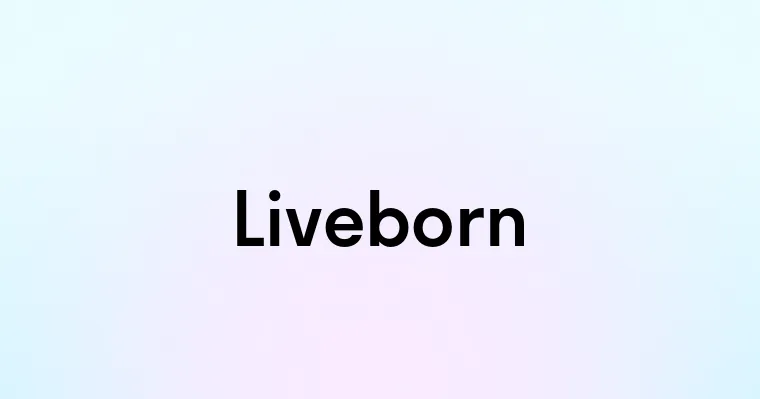 Liveborn