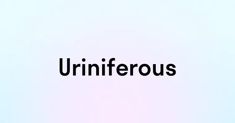 Uriniferous