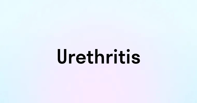 Urethritis