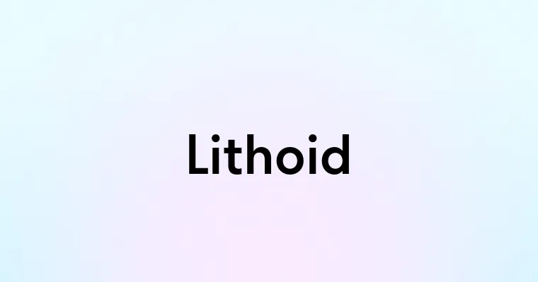 Lithoid