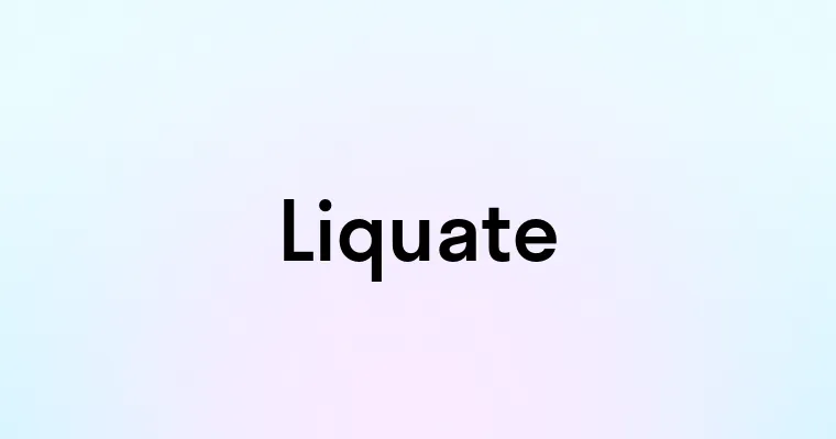 Liquate