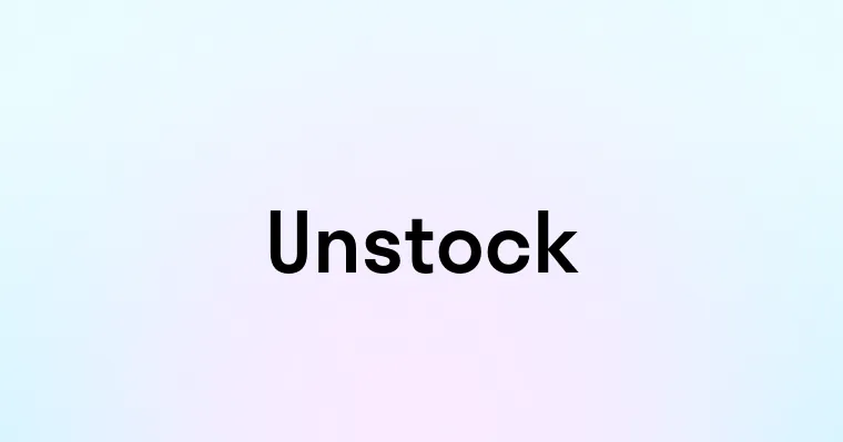 Unstock