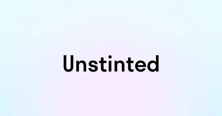 Unstinted