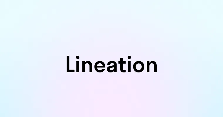 Lineation