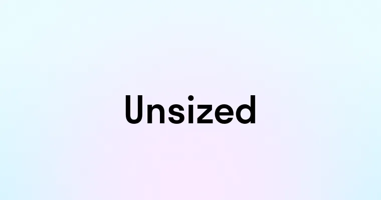 Unsized