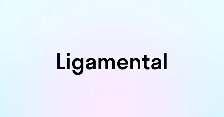 Ligamental