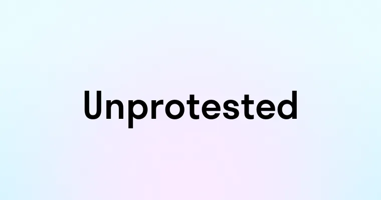 Unprotested