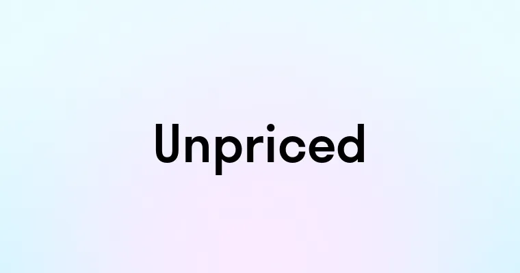 Unpriced