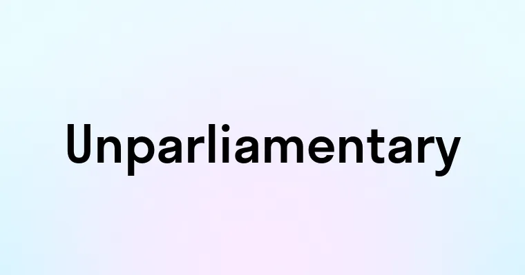 Unparliamentary