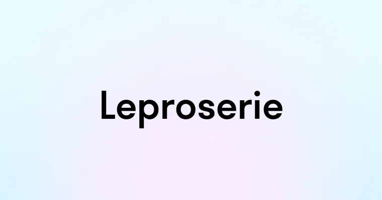 Leproserie