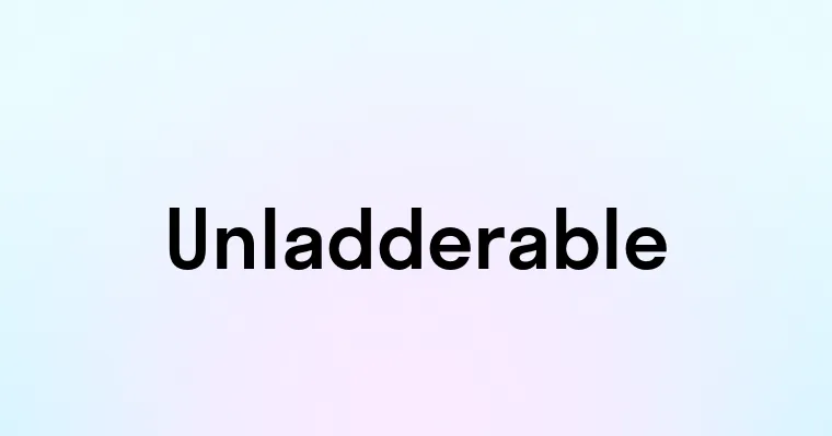 Unladderable