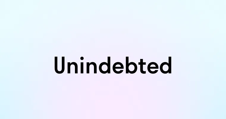 Unindebted