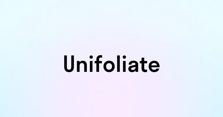 Unifoliate