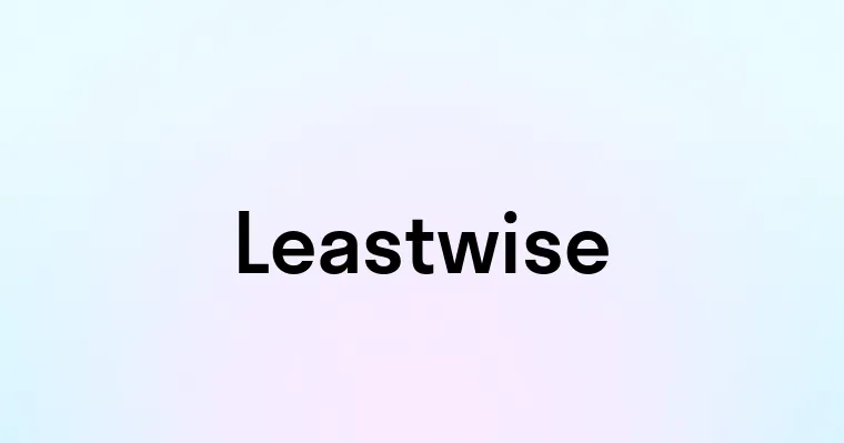 Leastwise