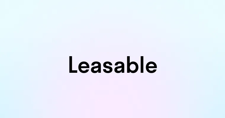 Leasable