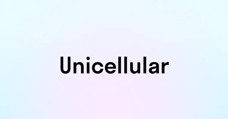 Unicellular