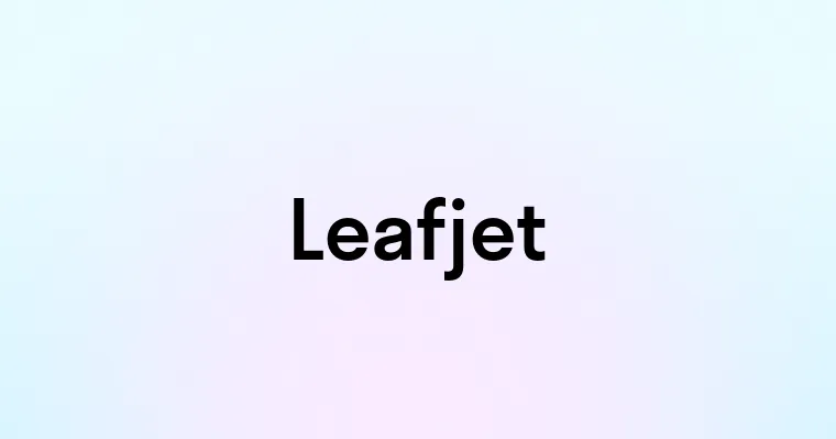 Leafjet