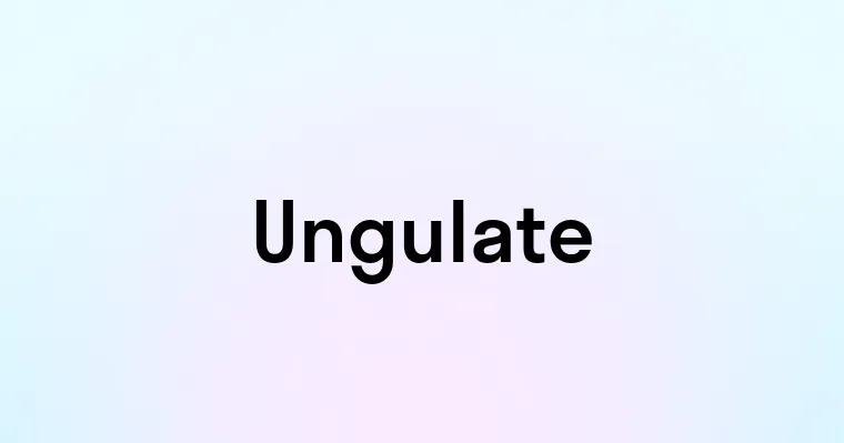 Ungulate