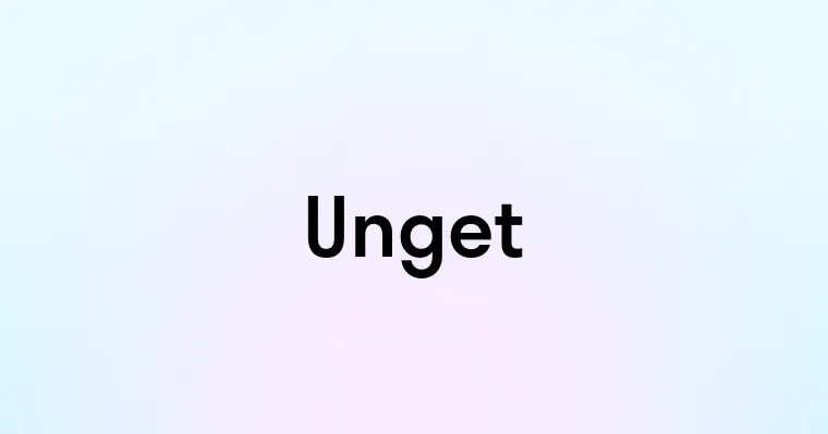 Unget