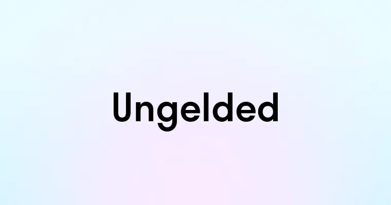 Ungelded