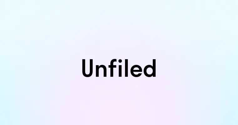 Unfiled