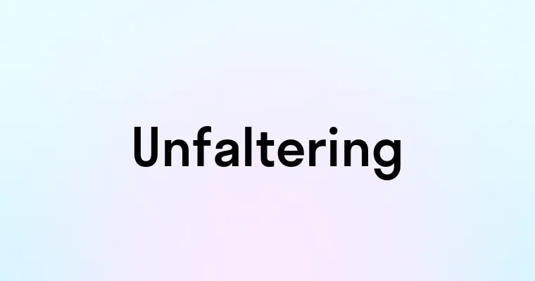 Unfaltering