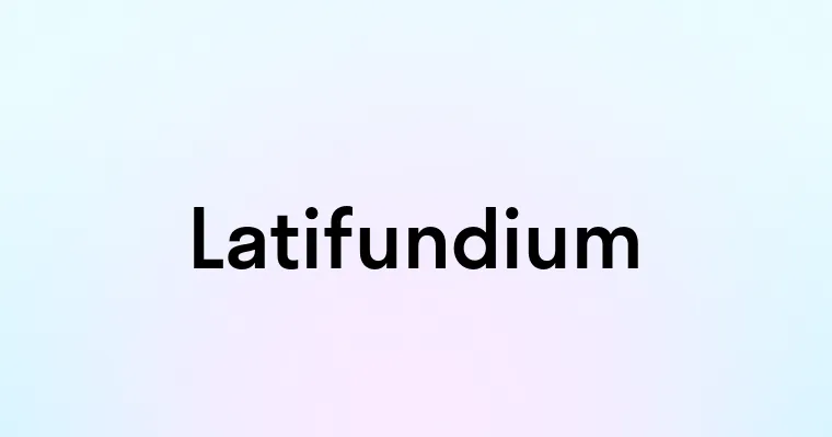 Latifundium