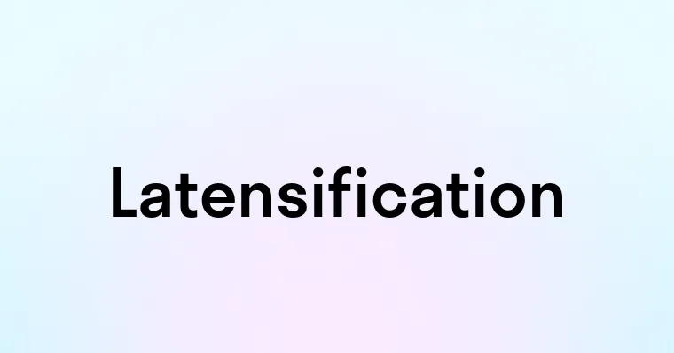 Latensification