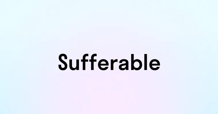 Sufferable