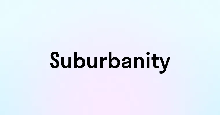 Suburbanity