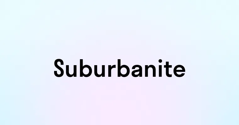 Suburbanite