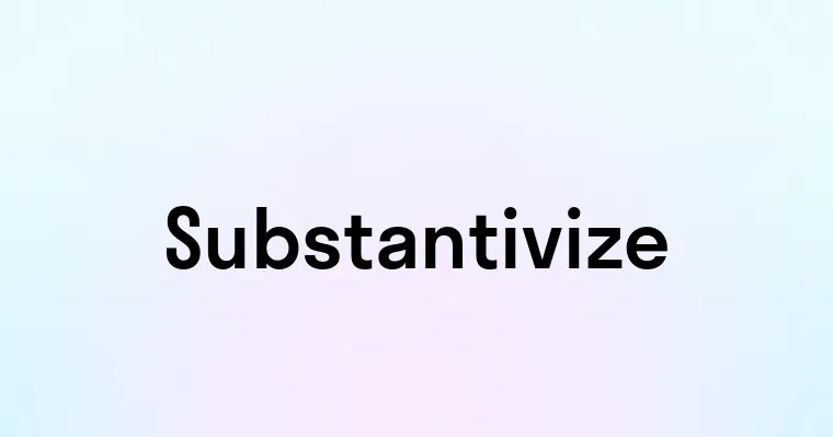 Substantivize