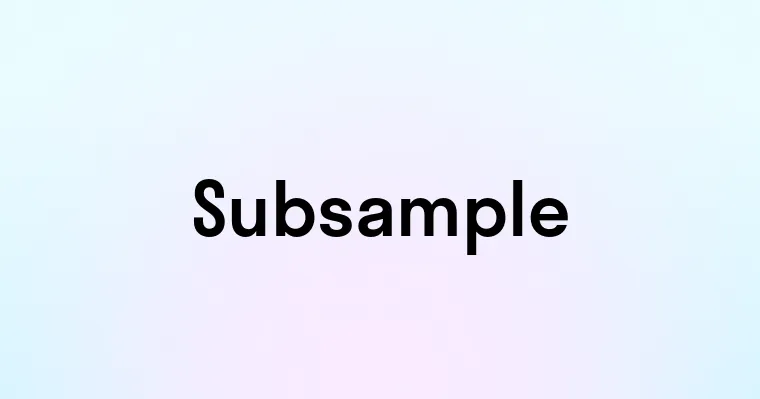 Subsample