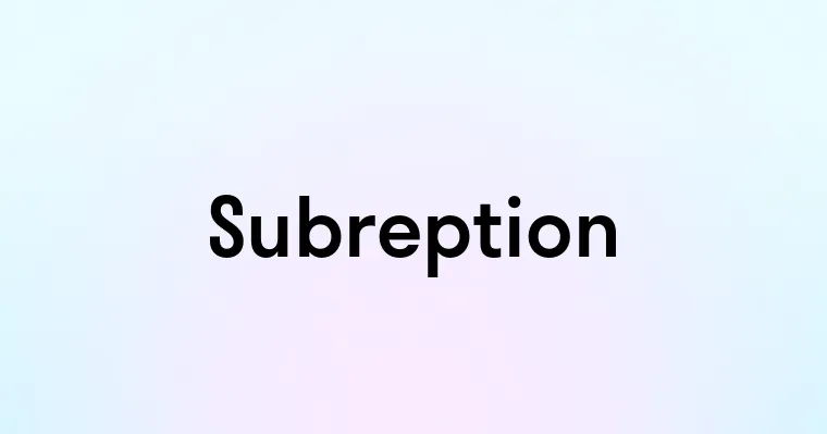 Subreption