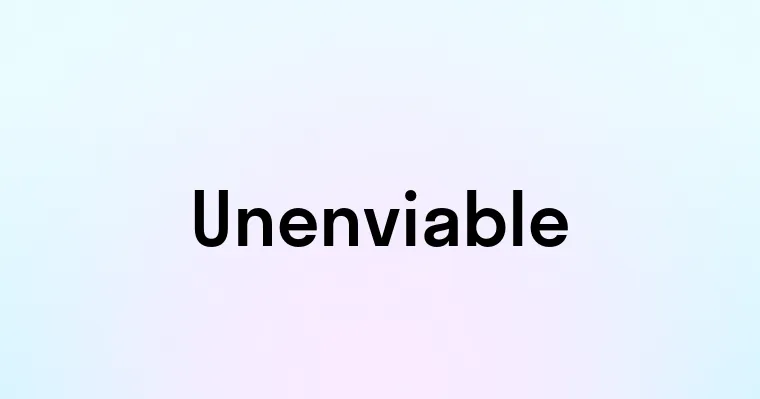 Unenviable