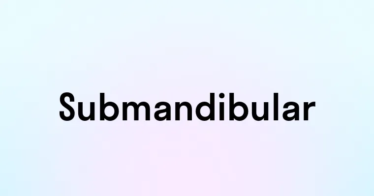 Submandibular