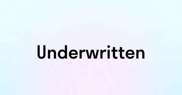 Underwritten